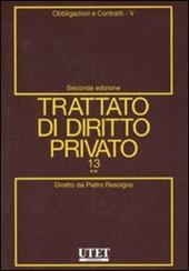 Trattato di diritto privato. Vol. 13\5: Obbligazioni e contratti.