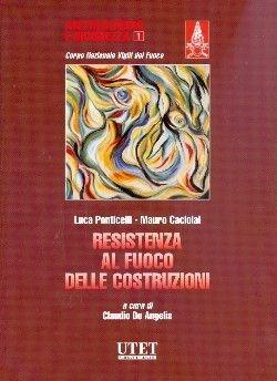 Resistenza al fuoco delle costruzioni - Mauro Caciolai, Ponticello - Libro Utet Giuridica 2008 | Libraccio.it