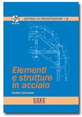 Elementi e strutture in acciaio - Rudolf Luckmann - Libro Utet Giuridica 2009, Dettagli di progettazione | Libraccio.it