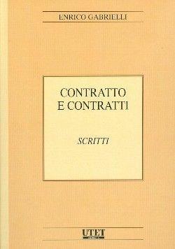 Contratto e contratti - Enrico Gabrielli - Libro Utet Giuridica 2010 | Libraccio.it
