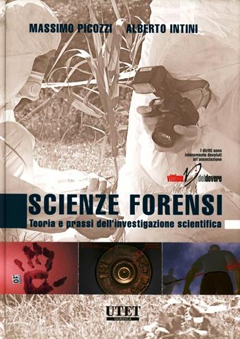 Scienze forensi. Teoria e prassi dell'investigazione scientifica - Massimo Picozzi, Alberto Intini - Libro Utet Giuridica 2009 | Libraccio.it