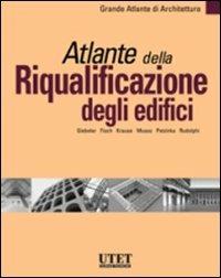 Atlante della riqualificazione degli edifici  - Libro Utet Giuridica 2009, Grande atlante di architettura | Libraccio.it