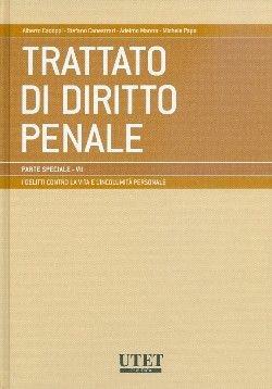 I delitti contro la vita e l'incolumità personale. Vol. 7: Parte speciale  - Libro Utet Giuridica 2011, Trattato di diritto penale | Libraccio.it