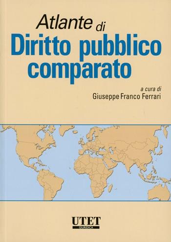 Atlante di diritto pubblico comparato  - Libro Utet Giuridica 2010 | Libraccio.it