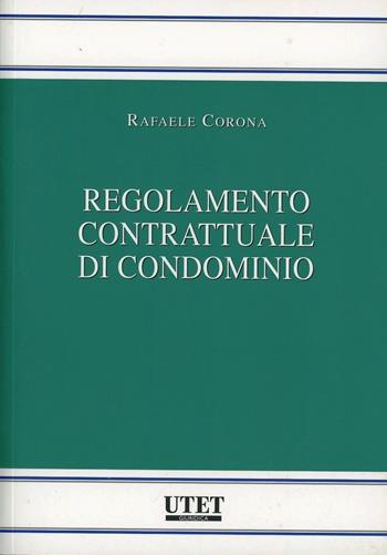 Regolamento contrattuale di condominio - Rafaele Corona - Libro Utet Giuridica 2009 | Libraccio.it