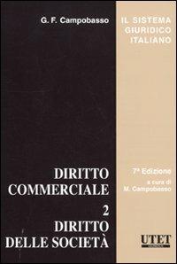 Diritto commerciale. Vol. 2: Diritto delle società - Gian Franco Campobasso - Libro Utet Giuridica 2009, Il sistema giuridico italiano | Libraccio.it