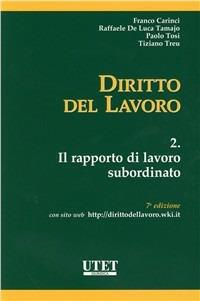 Diritto del lavoro. Vol. 2: Il rapporto di lavoro subordinato  - Libro Utet Giuridica 2011, Manuali universitari | Libraccio.it