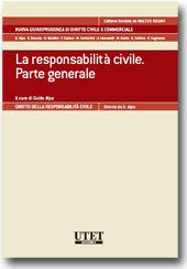La responsabilità civile. Parte generale - Guido Alpa - Libro Utet Giuridica 2010, Nuova giurisprudenza dir. civile e comm. | Libraccio.it