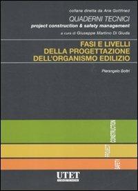 Fasi e livelli della progettazione dell'organismo edilizio - Pierangelo Boltri - Libro Utet Scienze Tecniche 2011, Quaderni tecnici. Project | Libraccio.it