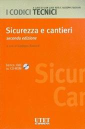 Sicurezza e cantieri. Con CD-ROM