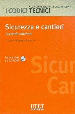 Sicurezza e cantieri. Con CD-ROM  - Libro Utet Scienze Tecniche 2010, I codici tecnici | Libraccio.it