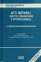 Atti notarili. Diritto comunitario e internazionale. Vol. 1: Diritto internazionale privato.