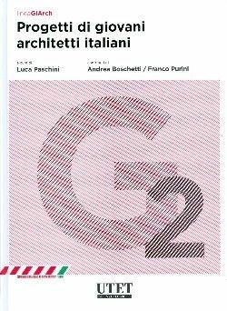 Progetti di giovani architetti italiani. Vol. 2  - Libro Utet Scienze Tecniche 2010, Linea GIARCH | Libraccio.it