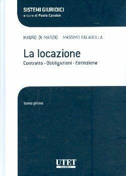 La locazione. Contratto, obbligazione, estinzione - Mauro Di Marzio, Massimo Falabella - Libro Utet Giuridica 2010, Sistemi giuridici | Libraccio.it