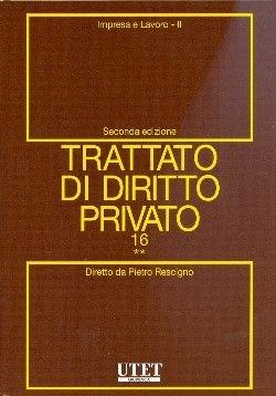 Impresa e lavoro. Vol. 2 - Pietro Rescigno - Libro Utet Giuridica 2010, Trattato di diritto privato | Libraccio.it