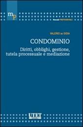 Condominio. Diritti, obblighi, gestione, tutela processuale e mediazione