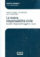 La nuova responsabilità civile. Casualità. Responsabilità oggettiva. Lavoro