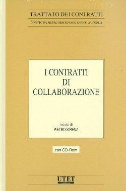 I contratti di collaborazione. Con CD-ROM  - Libro Utet Giuridica 2011, Trattato dei Contratti | Libraccio.it
