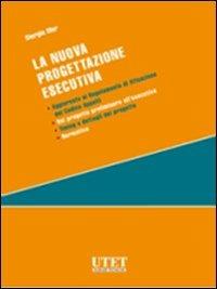 La nuova progettazione esecutiva - Giorgio Mor - Libro Utet Scienze Tecniche 2010, Manuali tecnici | Libraccio.it