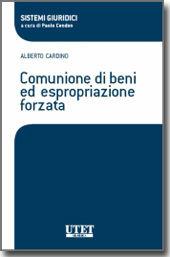 Comunione di beni ed espropriazione forzata - Alberto Cardino - Libro Utet Giuridica 2011, Sistemi giuridici | Libraccio.it
