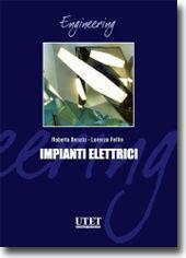 Impianti elettrici - Roberto Benato, Lorenzo Fellin - Libro Utet Scienze Tecniche 2011, Engineering | Libraccio.it