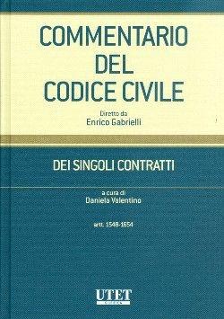 Commentario del Codice civile. Dei singoli contratti. Vol. 1/2: Artt. 1548-1654  - Libro Utet Giuridica 2011 | Libraccio.it
