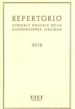 Repertorio generale annuale della giurisprudenza italiana (2010)  - Libro Utet Giuridica 2011 | Libraccio.it