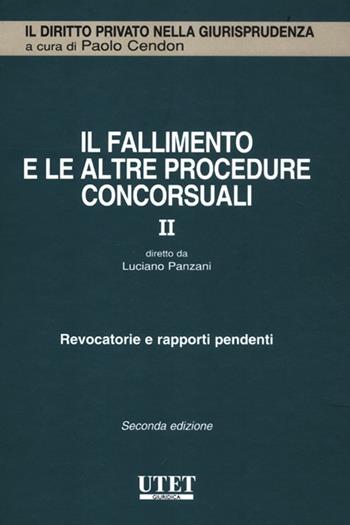 Il fallimento e le altre procedure concorsuali. Vol. 2: Revocatorie e rapporti pendenti  - Libro Utet Giuridica 2012, Il diritto privato nella giurisprudenza | Libraccio.it