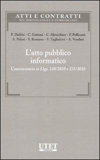 L'atto pubblico informatico  - Libro Utet Giuridica 2011, Atti e contrat. nel Diritto Civ. e Comm. | Libraccio.it