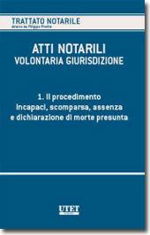 Atti notarili. Volontaria giurisdizione  - Libro Utet Giuridica 2012, Trattato notarile | Libraccio.it