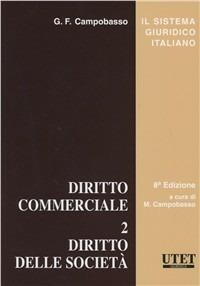 Diritto commerciale. Vol. 2: Diritto delle società - Gian Franco Campobasso - Libro Utet Giuridica 2012, Il sistema giuridico italiano | Libraccio.it