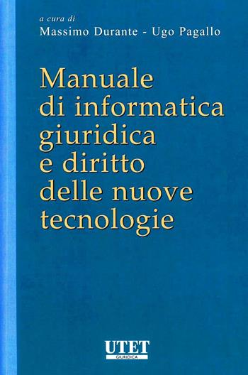 Manuale di informatica giuridica e diritto delle nuove tecnologie  - Libro Utet Giuridica 2012, Manuali | Libraccio.it
