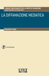 La diffamazione mediatica. Con CD-ROM - Maurizio Fumo - Libro Utet Giuridica 2012, I grandi orientam. della corte cassazione | Libraccio.it