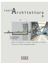 Italiarchitettura. Ediz. illustrata. Vol. 6 - Luigi Prestinenza Puglisi - Libro Utet Scienze Tecniche 2012 | Libraccio.it