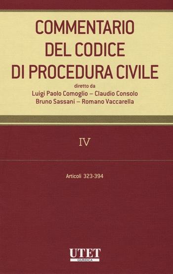 Commentario del codice di procedura civile. Vol. 4: Articoli 323-394  - Libro Utet Giuridica 2013 | Libraccio.it
