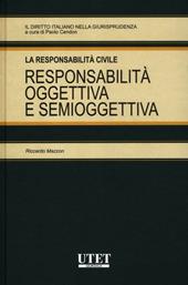 La responsabilità civile. Responsabilità oggettiva e semioggettiva