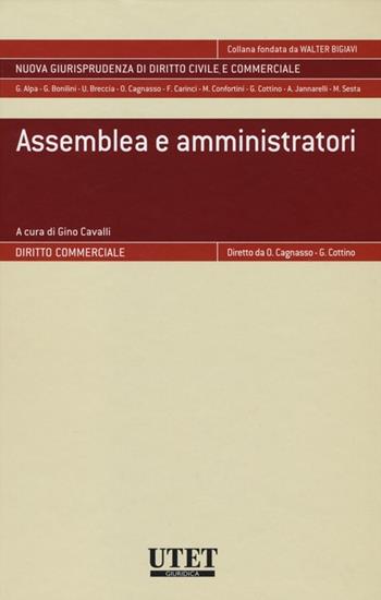 Assemblea e amministratori  - Libro Utet Giuridica 2013, Nuova giurisprudenza dir. civile e comm. | Libraccio.it