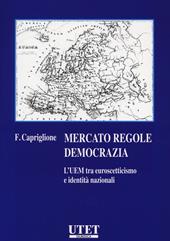 Mercato regole democrazia. L'UEM tra euroscetticismo e identità nazionali