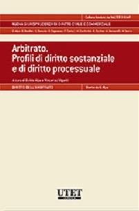Arbitrato. Profili di diritti sostanziale e di diritto processuale  - Libro Utet Giuridica 2013 | Libraccio.it