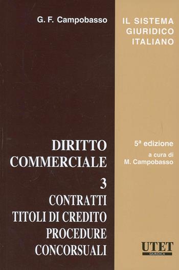 Diritto commerciale. Vol. 3: Contratti. Titoli di credito. Procedure. Concorsuali  - Libro Utet Giuridica 2013, Il sistema giuridico italiano | Libraccio.it