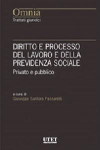 Diritto e processo del lavoro e della previdenza sociale  - Libro Utet Giuridica 2013, Omnia. Trattati giuridici | Libraccio.it