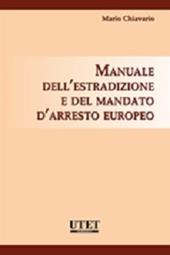 Manuale dell'estradizione e del mandato d'arresto europeo