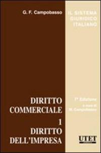 Diritto commerciale. Vol. 1: Diritto dell'impresa - Gian Franco Campobasso - Libro Utet Giuridica 2013, Il sistema giuridico italiano | Libraccio.it
