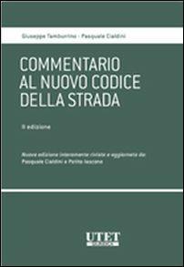 Commentario al nuovo codice della strada - Giuseppe Tamburrino, Pasquale Cialdini - Libro Utet Giuridica 2016 | Libraccio.it