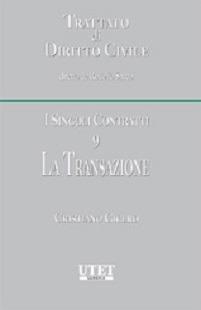 I singoli contratti. Vol. 9: La transazione - Cristiano Cicero - Libro Utet Giuridica 2014, Trattato di diritto civile | Libraccio.it