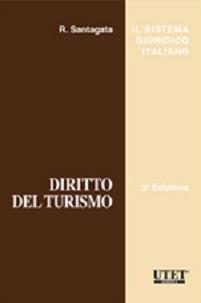 Diritto del turismo - Renato Santagata - Libro Utet Giuridica 2014, Il sistema giuridico italiano | Libraccio.it