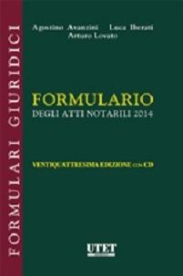 Formulario degli atti notarili 2014. Con CD-ROM - Agostino Avanzini, Luca Iberati, Arturo Lovato - Libro Utet Giuridica 2014, Formulari giuridici | Libraccio.it