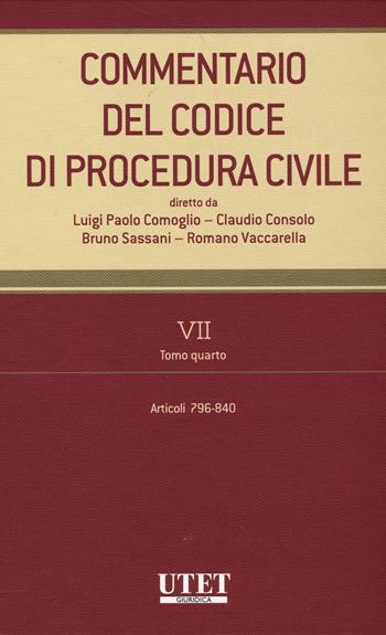 Commentario del codice di procedura civile. Vol. 7/4: Articoli 796-840  - Libro Utet Giuridica 2014 | Libraccio.it