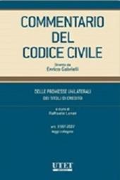 Commentario del codice civile. Delle promesse unilaterali, dei titoli di credito. Artt. 1987- 2027. Leggi collegate