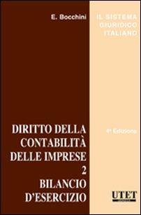 Diritto della contabilità delle imprese. Vol. 2: Bilancio d'esercizio - Ermanno Bocchini - Libro Utet Giuridica 2016, Il sistema giuridico italiano | Libraccio.it
